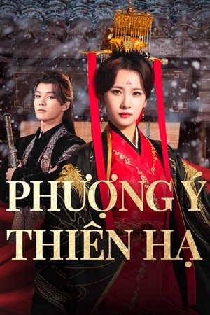 Phim Phượng Ý Thiên Hạ 2024