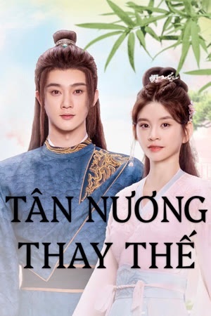 Phim Tân Nương Thay Thế 2024