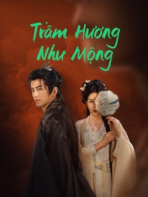 Phim Trầm Hương Như Mộng 2024