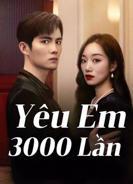 Phim Yêu Em 3000 Lần 2024